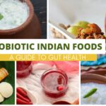 Probiotic Indian Foods: A Guide to Gut Health